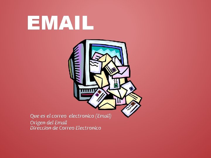 EMAIL Que es el correo electronico (Email) Origen del Email Direccion de Correo Electronico