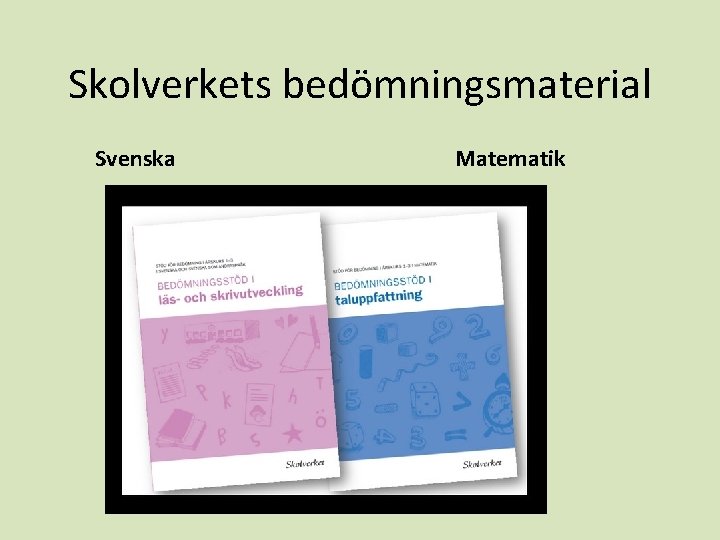 Skolverkets bedömningsmaterial Svenska Matematik 