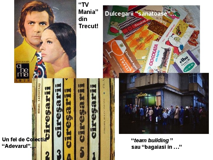 “TV Mania” din Trecut! Un fel de Colectia “Adevarul”… Dulcegarii “sanatoase”… “team building ”