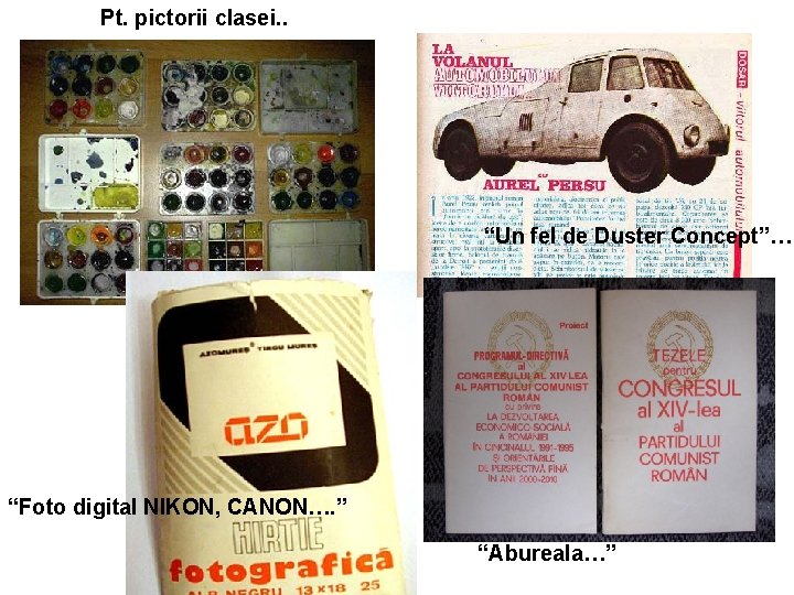 Pt. pictorii clasei. . “Un fel de Duster Concept”… “Foto digital NIKON, CANON…. ”