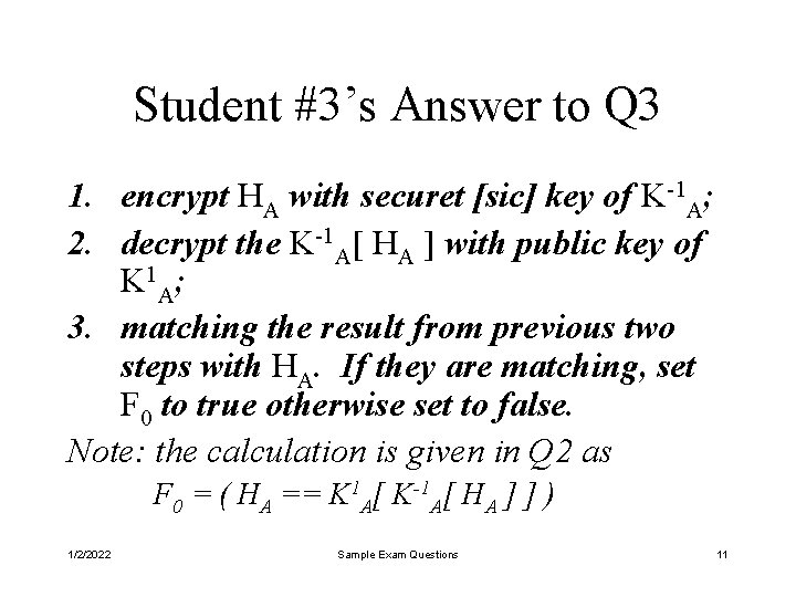 Student #3’s Answer to Q 3 1. encrypt HA with securet [sic] key of