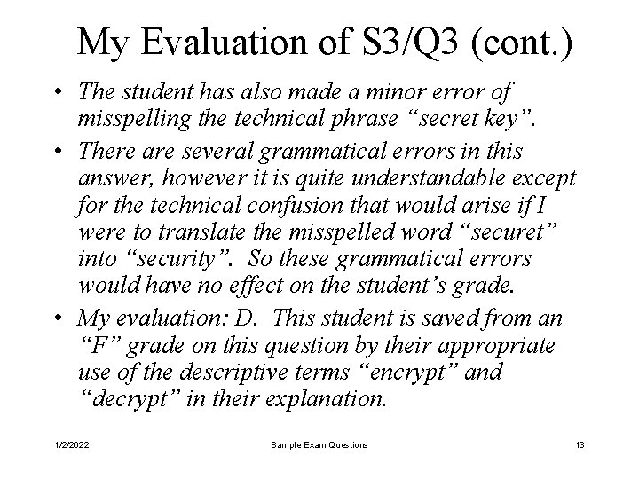 My Evaluation of S 3/Q 3 (cont. ) • The student has also made