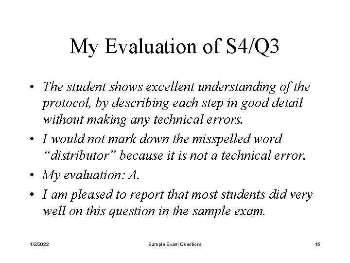 My Evaluation of S 4/Q 3 • The student shows excellent understanding of the