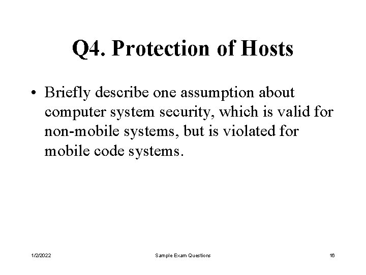 Q 4. Protection of Hosts • Briefly describe one assumption about computer system security,