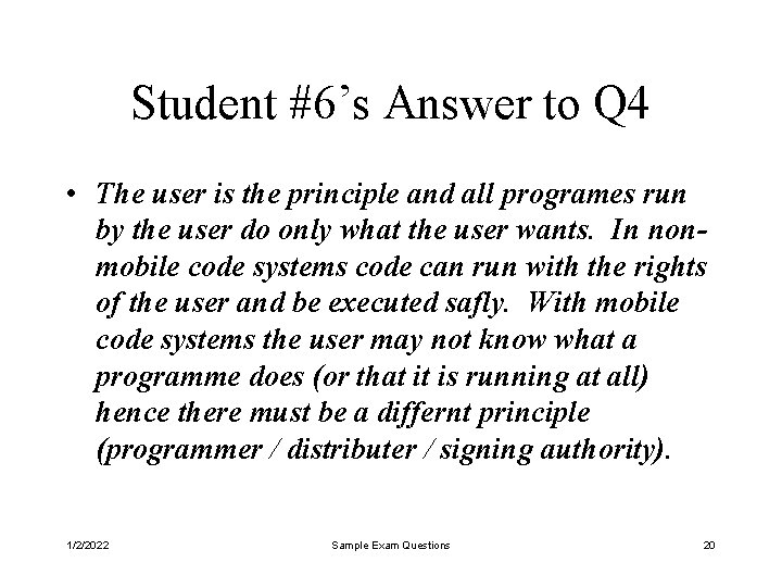 Student #6’s Answer to Q 4 • The user is the principle and all