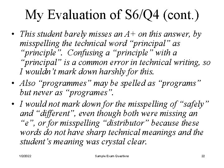 My Evaluation of S 6/Q 4 (cont. ) • This student barely misses an