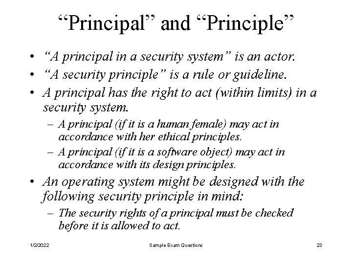 “Principal” and “Principle” • “A principal in a security system” is an actor. •