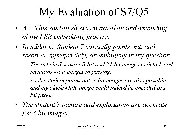 My Evaluation of S 7/Q 5 • A+. This student shows an excellent understanding