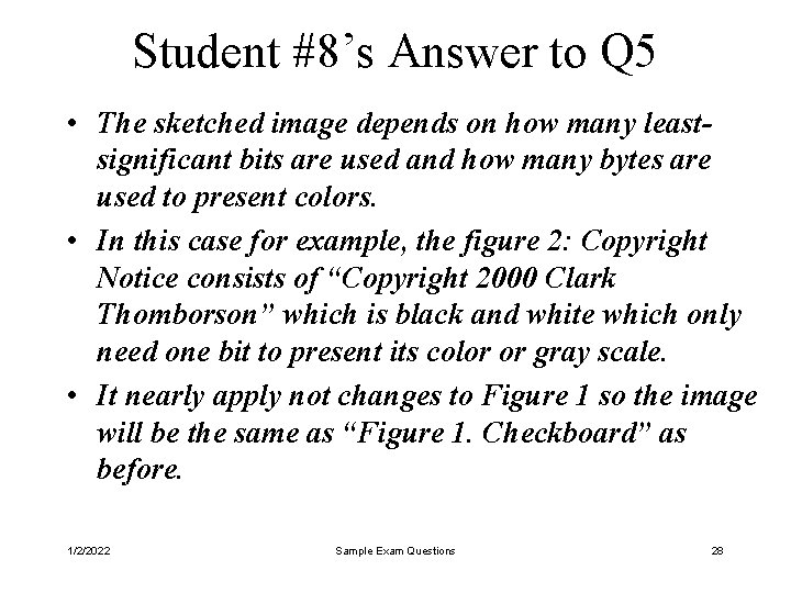 Student #8’s Answer to Q 5 • The sketched image depends on how many