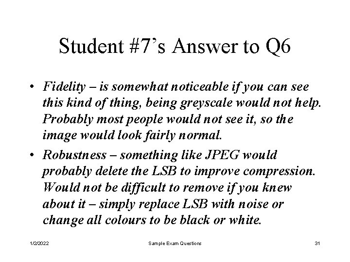 Student #7’s Answer to Q 6 • Fidelity – is somewhat noticeable if you