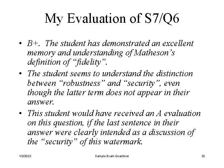My Evaluation of S 7/Q 6 • B+. The student has demonstrated an excellent
