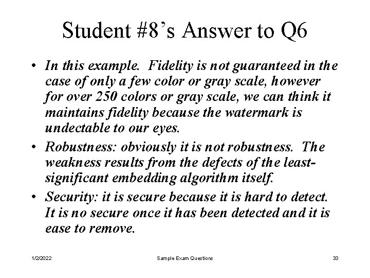 Student #8’s Answer to Q 6 • In this example. Fidelity is not guaranteed