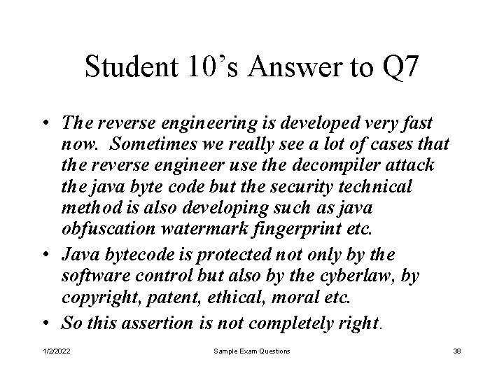 Student 10’s Answer to Q 7 • The reverse engineering is developed very fast