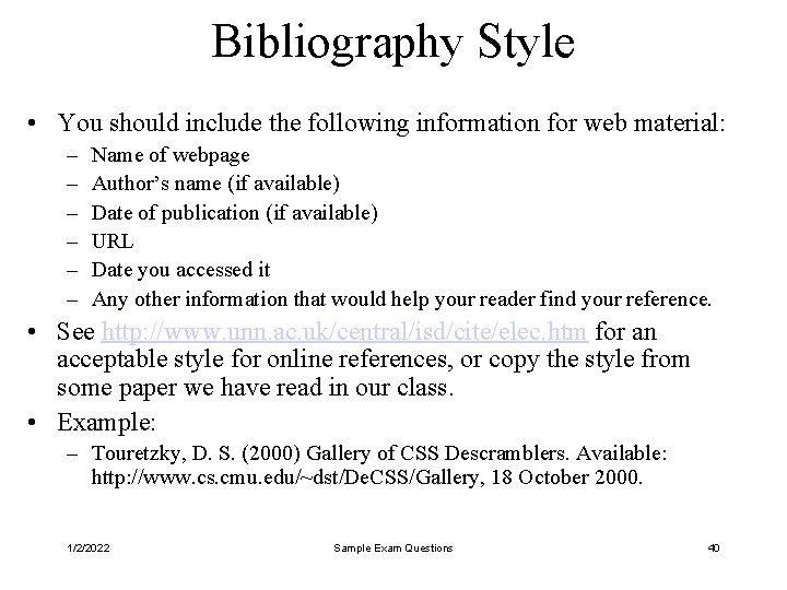 Bibliography Style • You should include the following information for web material: – –