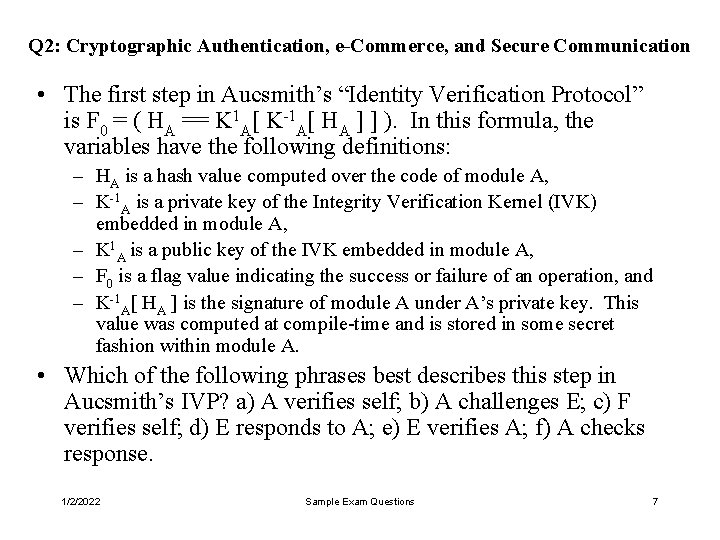 Q 2: Cryptographic Authentication, e-Commerce, and Secure Communication • The first step in Aucsmith’s