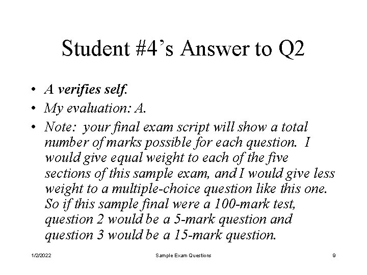 Student #4’s Answer to Q 2 • A verifies self. • My evaluation: A.