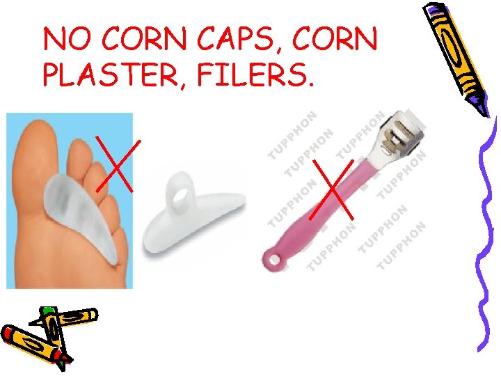 NO CORN CAPS, CORN PLASTER, FILERS. 