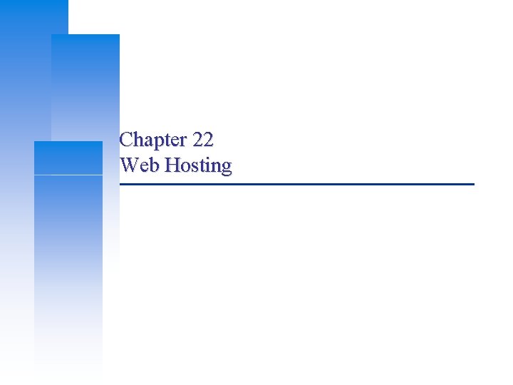 Chapter 22 Web Hosting 