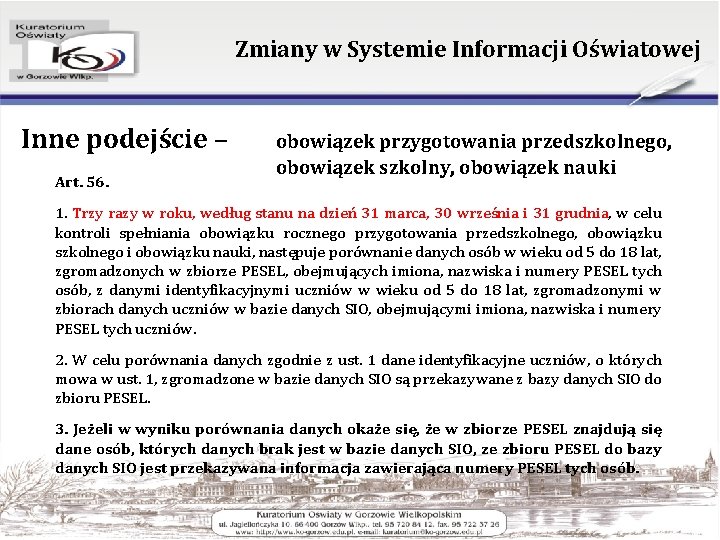 Zmiany w Systemie Informacji Oświatowej Inne podejście – Art. 56. obowiązek przygotowania przedszkolnego, obowiązek