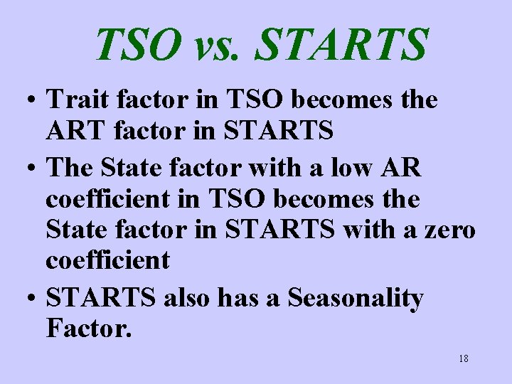 TSO vs. STARTS • Trait factor in TSO becomes the ART factor in STARTS
