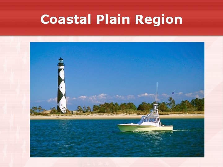 Coastal Plain Region Coastal Plain Region