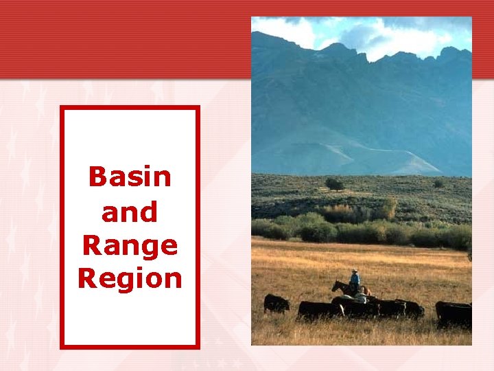 Basin and Range Region Basin and Range Region