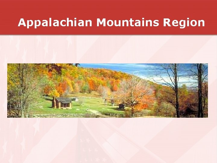 Appalachian Mountains Region Appalachian Mountains Region