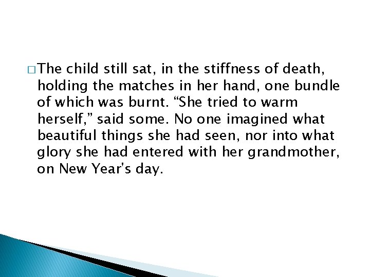 � The child still sat, in the stiffness of death, holding the matches in