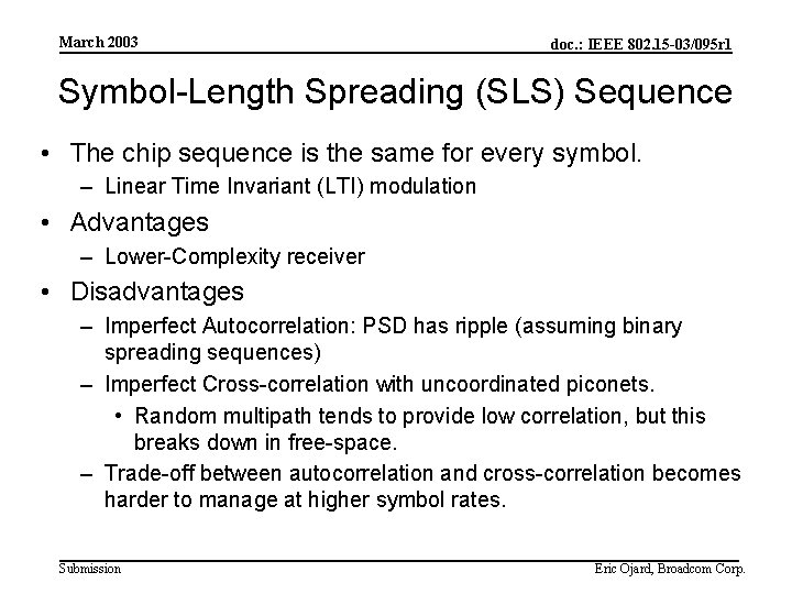 March 2003 doc. : IEEE 802. 15 -03/095 r 1 Symbol-Length Spreading (SLS) Sequence