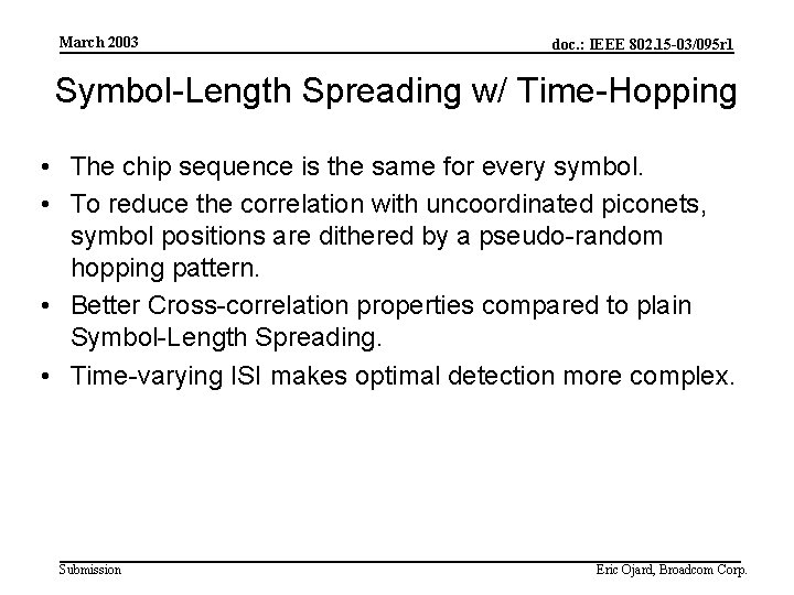 March 2003 doc. : IEEE 802. 15 -03/095 r 1 Symbol-Length Spreading w/ Time-Hopping