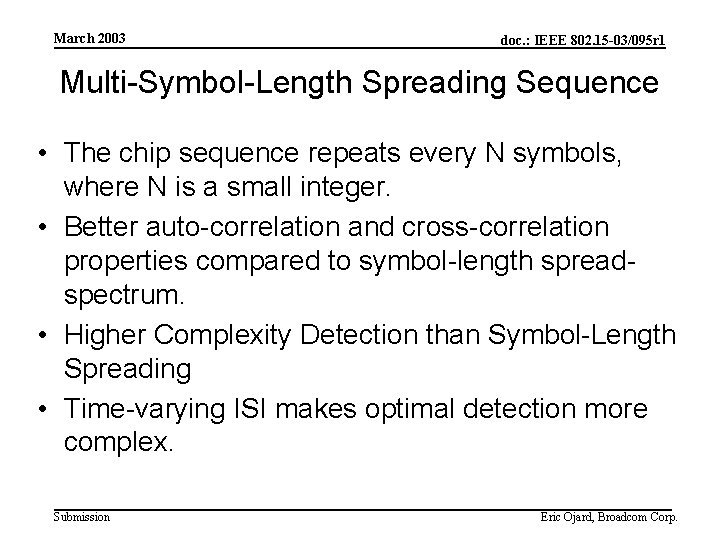 March 2003 doc. : IEEE 802. 15 -03/095 r 1 Multi-Symbol-Length Spreading Sequence •