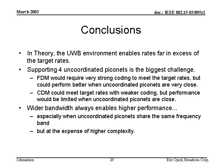 March 2003 doc. : IEEE 802. 15 -03/095 r 1 Conclusions • In Theory,