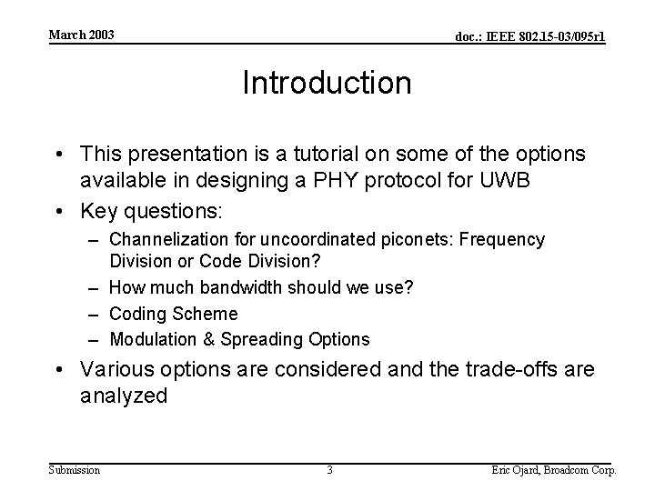 March 2003 doc. : IEEE 802. 15 -03/095 r 1 Introduction • This presentation