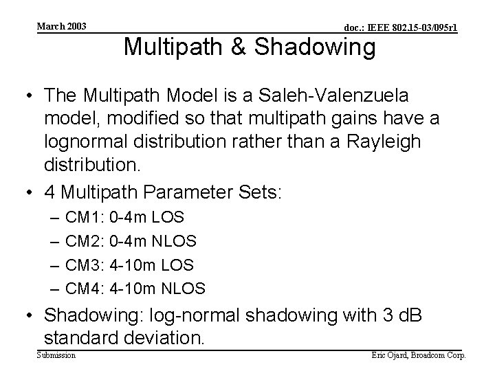 March 2003 doc. : IEEE 802. 15 -03/095 r 1 Multipath & Shadowing •
