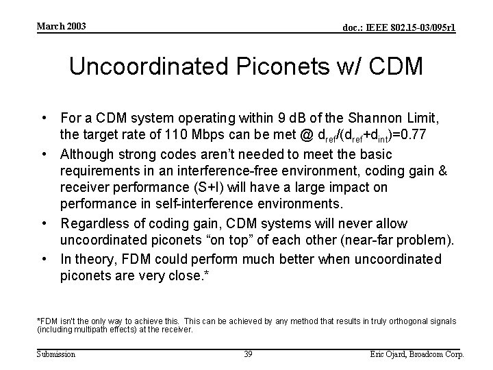 March 2003 doc. : IEEE 802. 15 -03/095 r 1 Uncoordinated Piconets w/ CDM