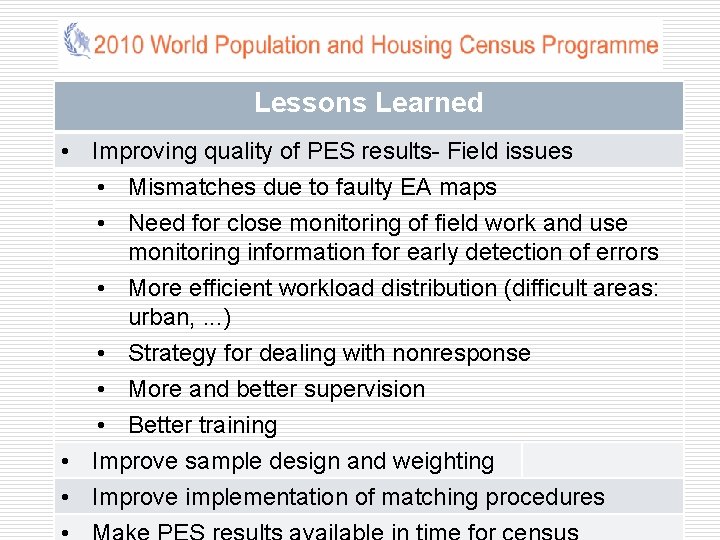 Lessons Learned • Improving quality of PES results- Field issues • Mismatches due to