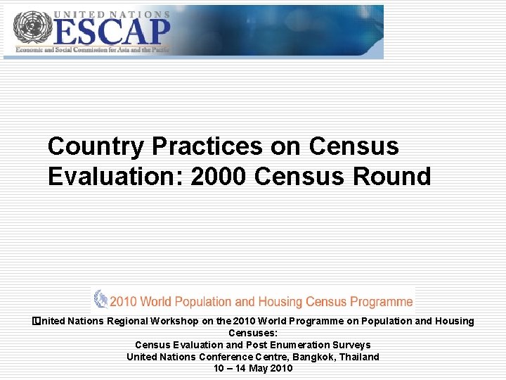 Country Practices on Census Evaluation: 2000 Census Round � United Nations Regional Workshop on