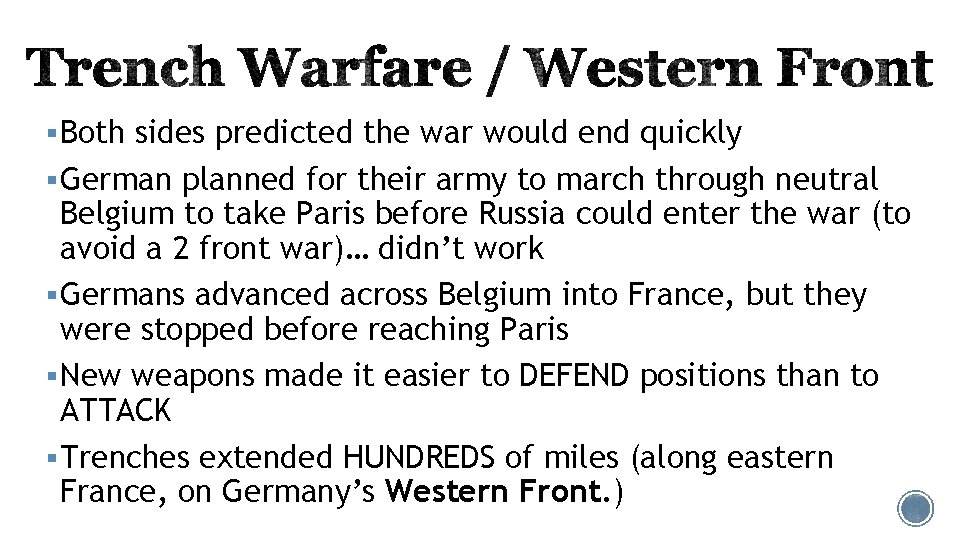 § Both sides predicted the war would end quickly § German planned for their