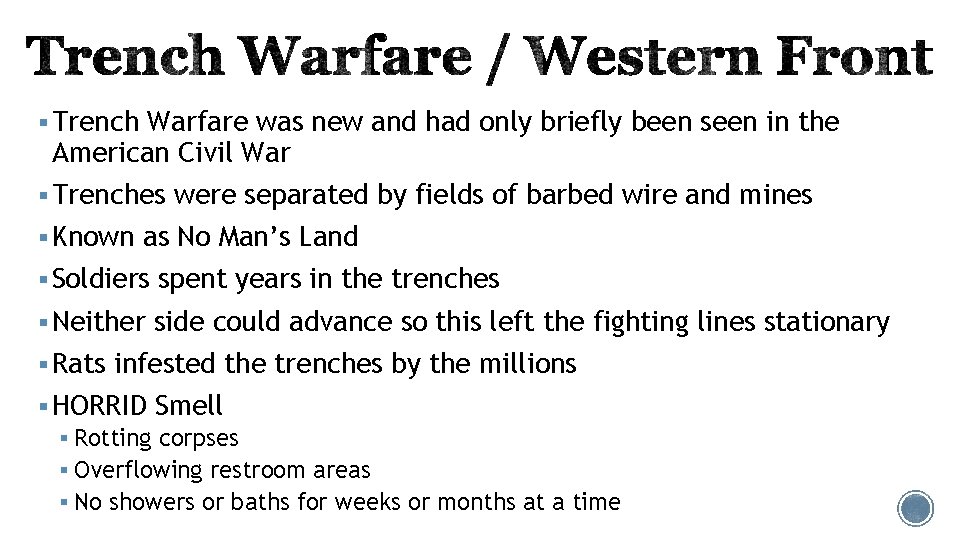 § Trench Warfare was new and had only briefly been seen in the American