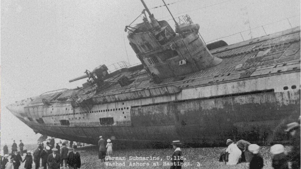 § In the Oceans, Submarines – known as German U-Boats were used to attack