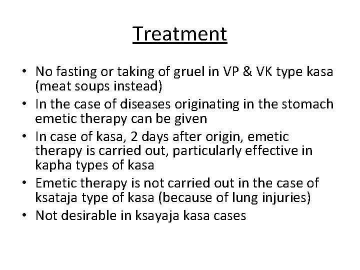 Treatment • No fasting or taking of gruel in VP & VK type kasa Treatment • No fasting or taking of gruel in VP & VK type kasa