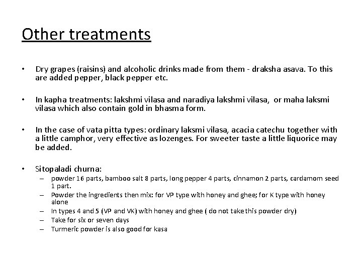 Other treatments • Dry grapes (raisins) and alcoholic drinks made from them - draksha Other treatments • Dry grapes (raisins) and alcoholic drinks made from them - draksha