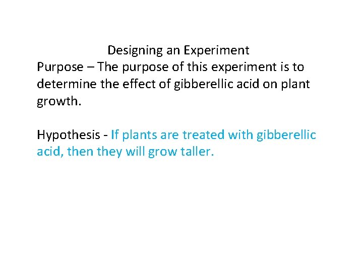 Designing an Experiment Purpose – The purpose of this experiment is to determine the