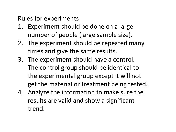 Rules for experiments 1. Experiment should be done on a large number of people