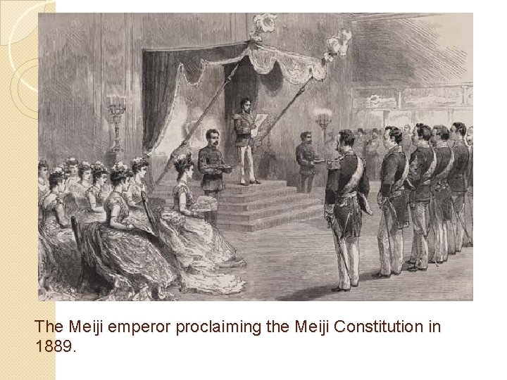 The Meiji emperor proclaiming the Meiji Constitution in 1889. 