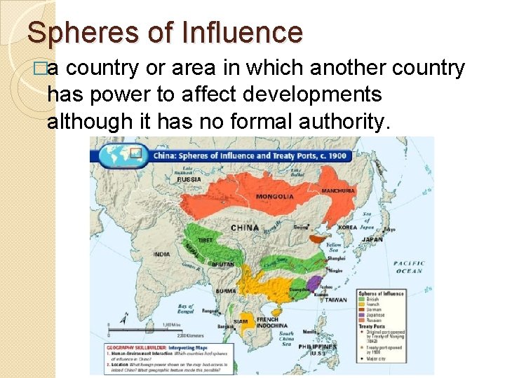 Spheres of Influence �a country or area in which another country has power to