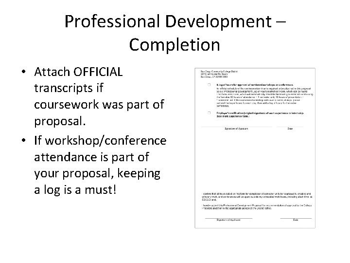 Professional Development – Completion • Attach OFFICIAL transcripts if coursework was part of proposal.