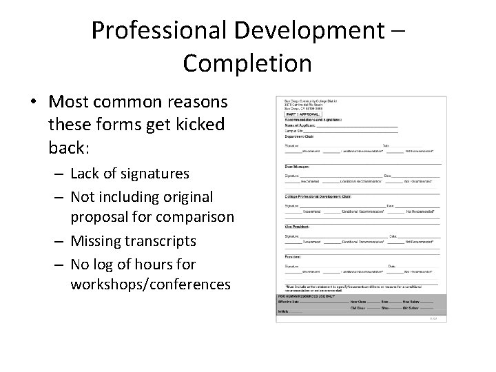 Professional Development – Completion • Most common reasons these forms get kicked back: –
