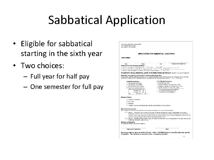 Sabbatical Application • Eligible for sabbatical starting in the sixth year • Two choices: