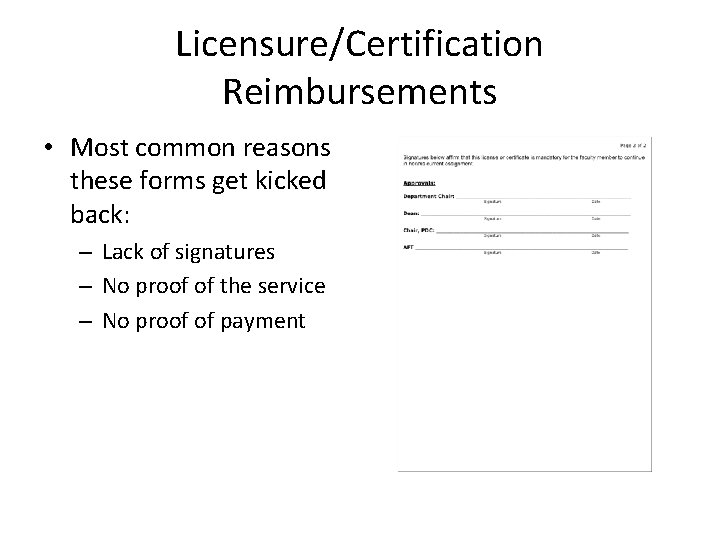 Licensure/Certification Reimbursements • Most common reasons these forms get kicked back: – Lack of